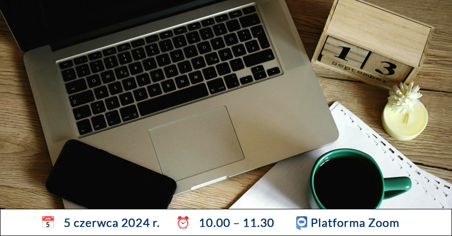 Zdjęcie stołu i komputera, pod nim informacja o webinarium: data 11 września 2024 r., godziny 10.00-12.30, platforma Zoom