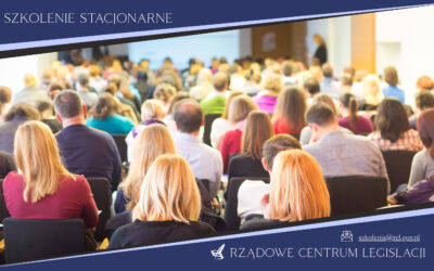 Szkolenie stacjonarne „Wybrane zagadnienia z zakresu przepisów upoważniających – jak właściwie zredagować, zmienić oraz wykonać upoważnienie ustawowe”
