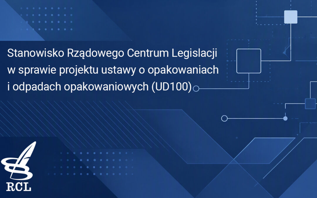 Stanowisko RCL w sprawie projektu ustawy o opakowaniach i odpadach opakowaniowych (UD100)